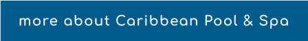 more about Caribbean Pool & Spa