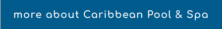 more about Caribbean Pool & Spa