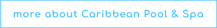 more about Caribbean Pool & Spa